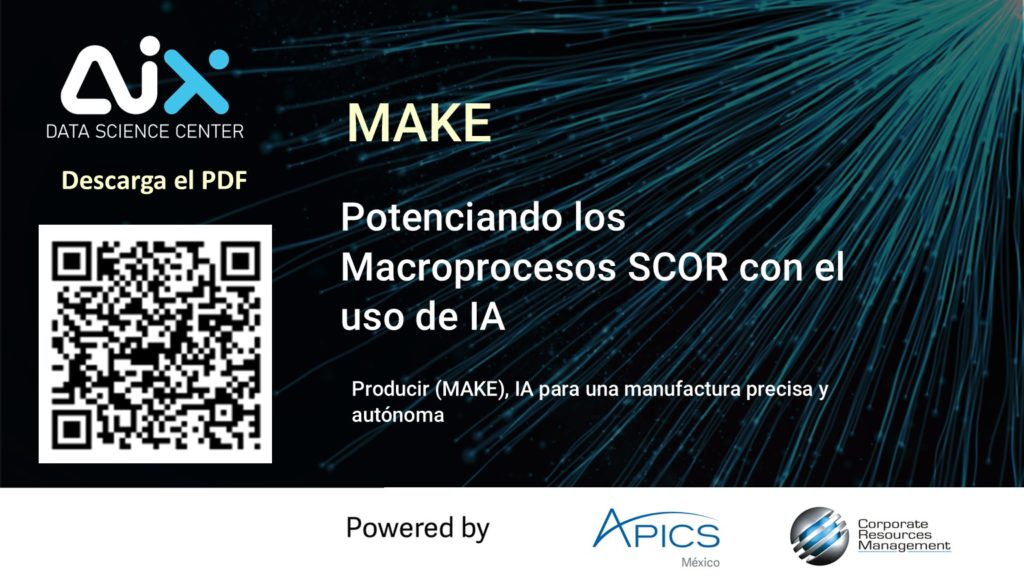 3. MAKE Potenciando los Macroprocesos SCOR con el uso de IA