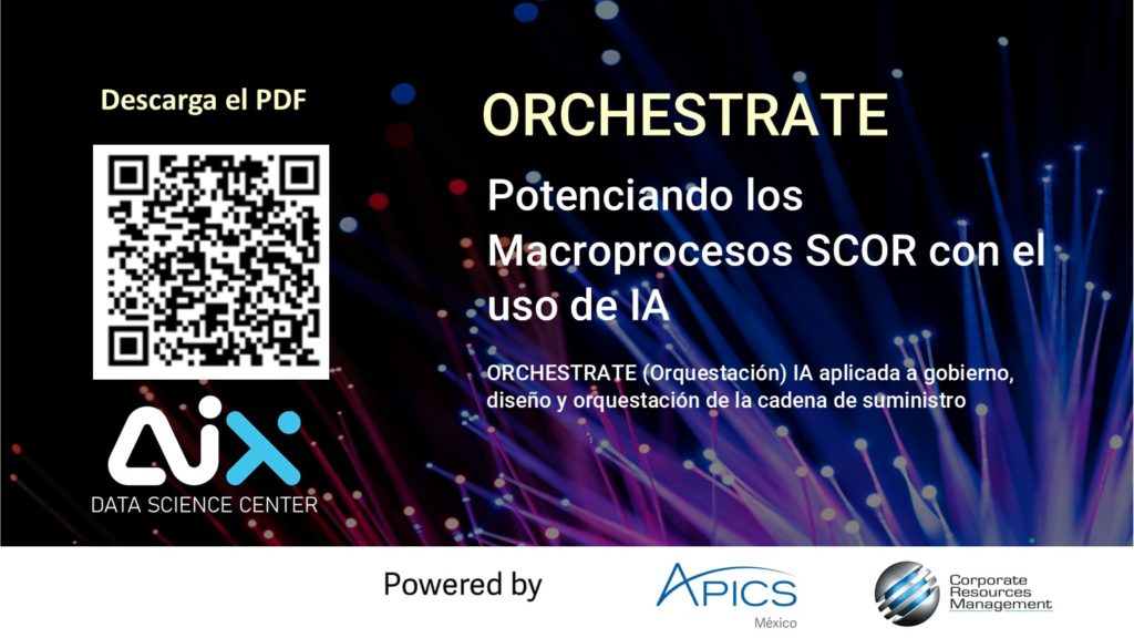 7. ORCHESTRATE Potenciando los Macroprocesos SCOR con el uso de IA